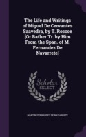 Life and Writings of Miguel de Cervantes Saavedra, by T. Roscoe [Or Rather Tr. by Him from the Span. of M. Fernandez de Navarrete]