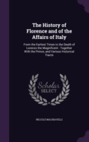 History of Florence and of the Affairs of Italy