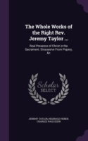 Whole Works of the Right REV. Jeremy Taylor ...