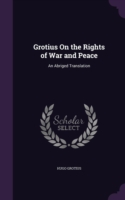 Grotius on the Rights of War and Peace