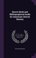 Source Book and Bibliographical Guide for American Church History