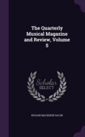 Quarterly Musical Magazine and Review, Volume 5