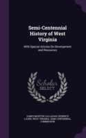 Semi-Centennial History of West Virginia