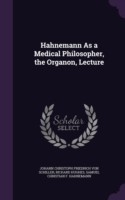 Hahnemann as a Medical Philosopher, the Organon, Lecture