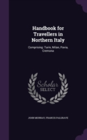 Handbook for Travellers in Northern Italy