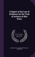 Digest of the Law of Evidence on the Trial of Actions at Nisi Prius
