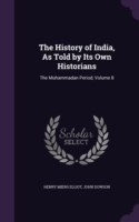 History of India, as Told by Its Own Historians