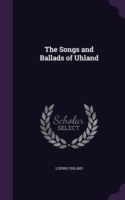 Songs and Ballads of Uhland