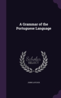Grammar of the Portuguese Language