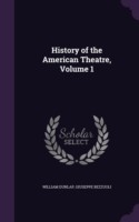 History of the American Theatre, Volume 1