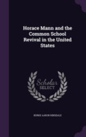 Horace Mann and the Common School Revival in the United States