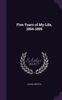 Five Years of My Life, 1894-1899