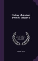 History of Ancient Pottery, Volume 1