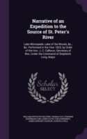 Narrative of an Expedition to the Source of St. Peter's River