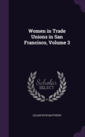 Women in Trade Unions in San Francisco, Volume 3