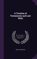 Treatise of Testaments and Last Wills