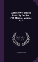 History of British Birds. by the REV. F.O. Morris .. Volume V. 7