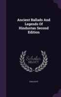 Ancient Ballads and Legends of Hindustan Second Edition