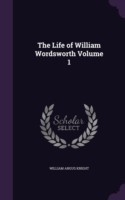 Life of William Wordsworth Volume 1