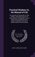 Practical Wisdom; Or, the Manual of Life