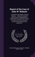 Report of the Case of John W. Webster