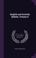 English and Scottish Ballads, Volume 8