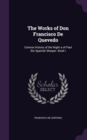 Works of Don Francisco de Quevedo