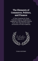 Elements of Commerce, Politics, and Finance