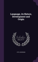 Language, Its Nature, Development and Origin