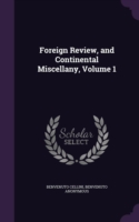 Foreign Review, and Continental Miscellany, Volume 1