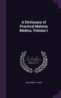 Dictionary of Practical Materia Medica, Volume 1