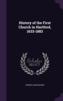 History of the First Church in Hartford, 1633-1883