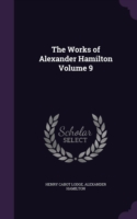 Works of Alexander Hamilton Volume 9