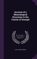 Account of a Mineralogical Excursion to the County of Donegal