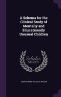 Schema for the Clinical Study of Mentally and Educationally Unusual Children