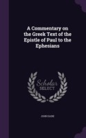 Commentary on the Greek Text of the Epistle of Paul to the Ephesians