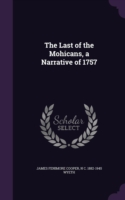 Last of the Mohicans, a Narrative of 1757