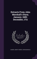 Extracts from John Marshall's Diary, January, 1689-December, 1711