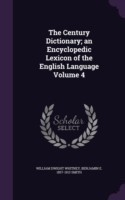 Century Dictionary; An Encyclopedic Lexicon of the English Language Volume 4