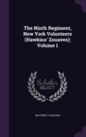 Ninth Regiment, New York Volunteers (Hawkins' Zouaves); Volume 1