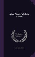 Tea Planter's Life in Assam