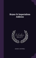 Bryan or Imperialism Address