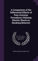 Comparison of the Differential Effects of Four Aversive Procedures Utilizing Electric Shock on Smoking Behavior