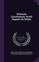 Dioecesis Lincolniensis, Rotuli Hugonis de Welles