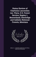 Status Review of Claytonia Lanceolata Var. Flava, U.S. Forest Service, Region 1, Beaverhead, Deerlodge and Gallatin National Forests, Montana