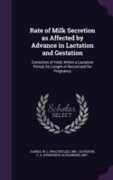 Rate of Milk Secretion as Affected by Advance in Lactation and Gestation