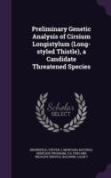 Preliminary Genetic Analysis of Cirsium Longistylum (Long-Styled Thistle), a Candidate Threatened Species