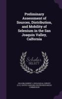 Preliminary Assessment of Sources, Distribution, and Mobility of Selenium in the San Joaquin Valley, Calfornia
