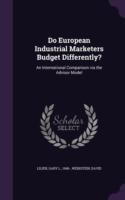 Do European Industrial Marketers Budget Differently?