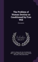 Problem of Human Destiny as Conditioned by Free Will